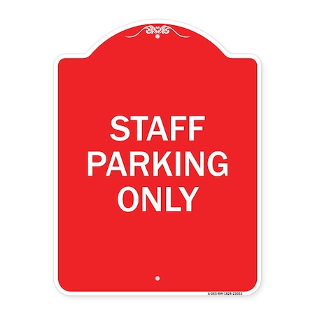 Signmission Reserved Parking Sign Staff Parking Only, Red & White Aluminum Sign, 18" x 24", RW-1824-23033 A-DES-RW-1824-23033